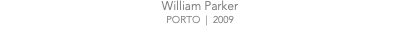 William Parker PORTO | 2009