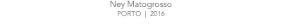 Ney Matogrosso PORTO | 2016